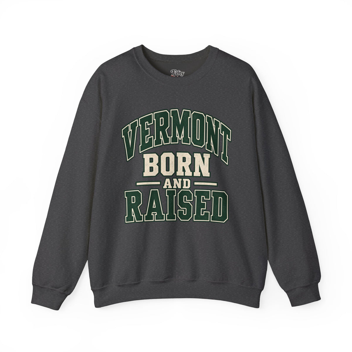 Vermont Born And Raised Unisex Crewneck Sweatshirt State Name Graphic