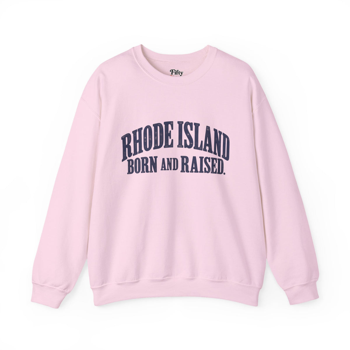 Rhode Island Born and Raised Classic New England Unisex Sweatshirt Graphic