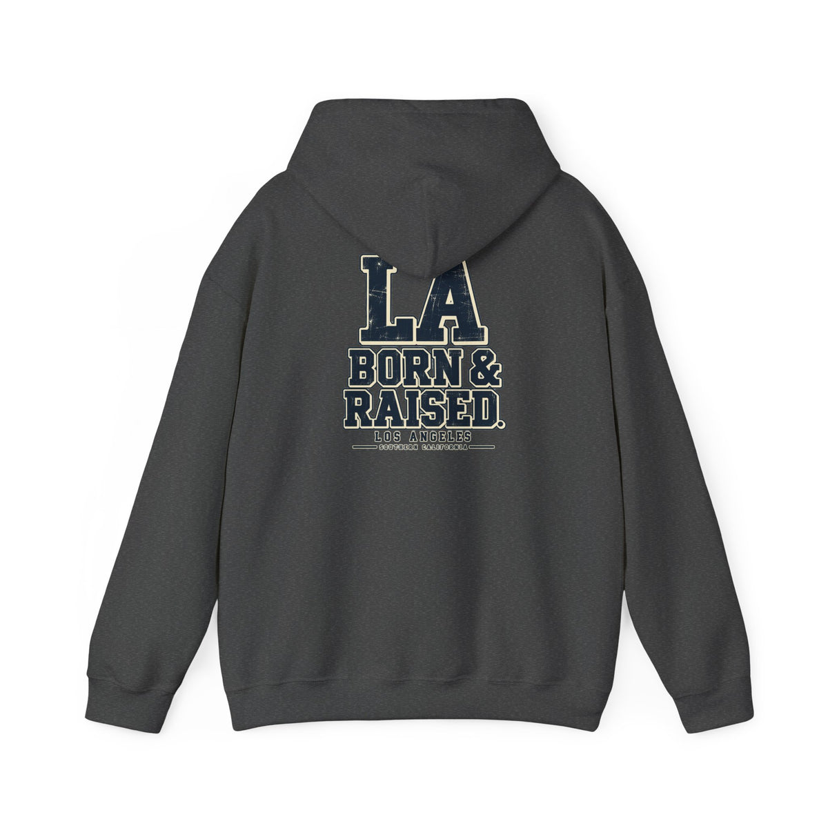 LA Born & Raised Los Angeles Unisex Hoodie Graphic