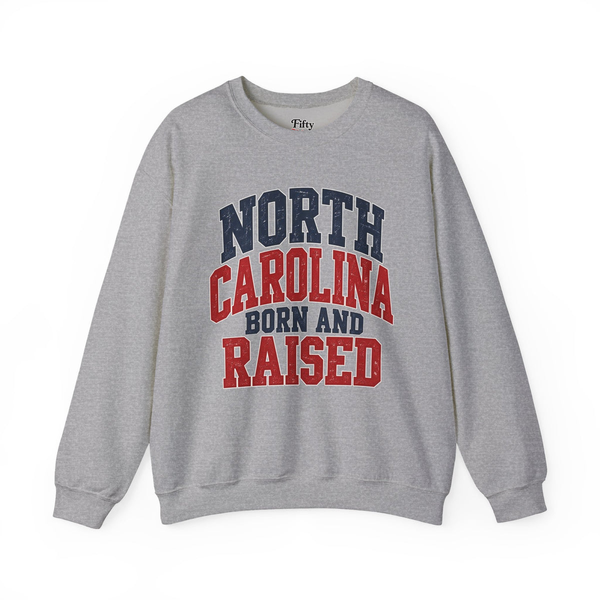 North Carolina Born And Raised Unisex Crewneck Sweatshirt State Name Graphic