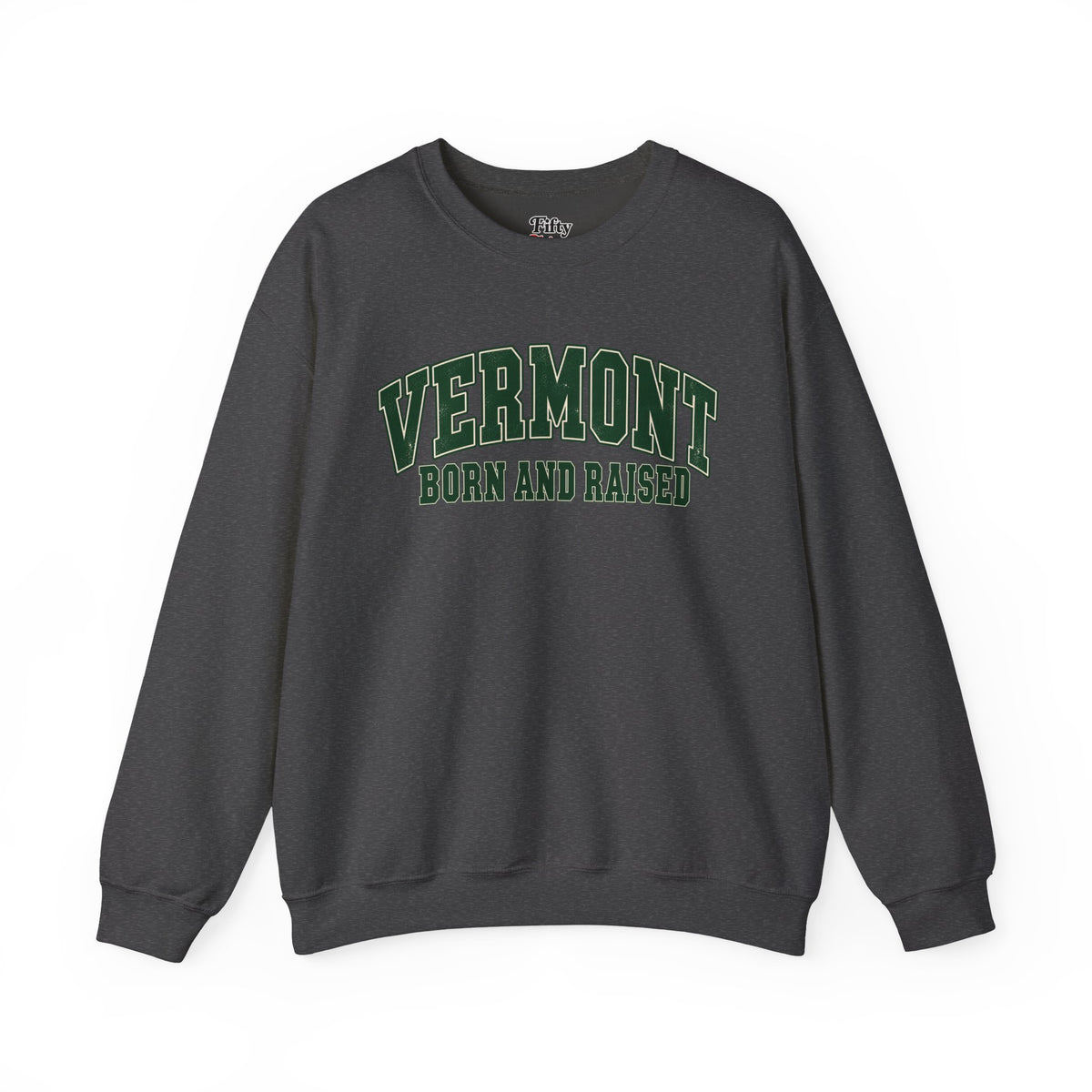 Vermont Born and Raised Classic Collegiate Unisex Sweatshirt Graphic