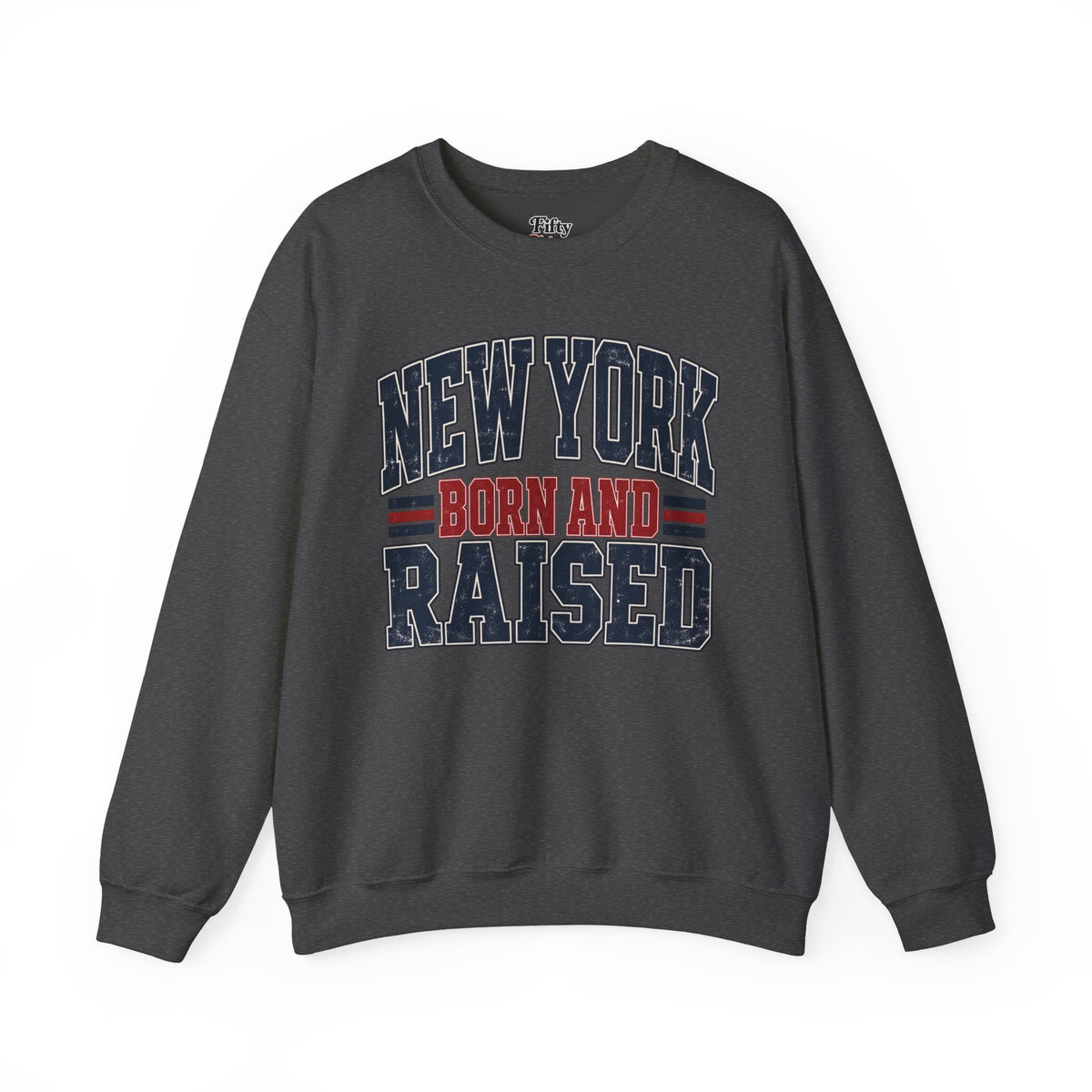 New York Born And Raised Unisex Crewneck Sweatshirt State Name Graphic