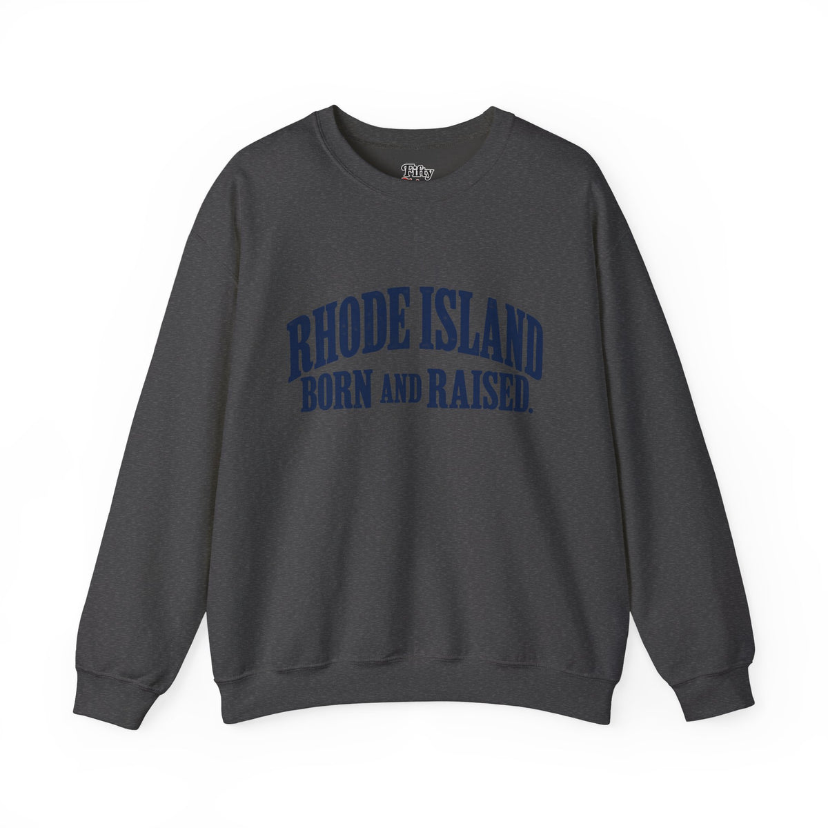 Rhode Island Born and Raised Classic New England Unisex Sweatshirt Graphic