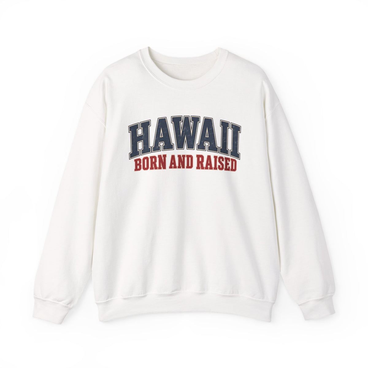 Hawaii Born and Raised Classic Heritage Unisex Sweatshirt Graphic