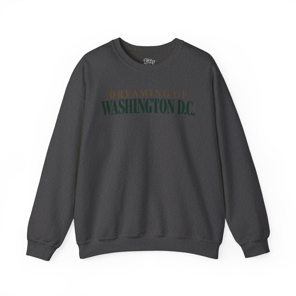 Dreaming of Washington DC Unisex Crewneck Sweatshirt State Name Graphic