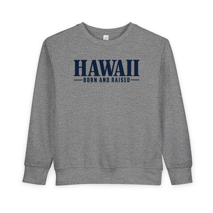 Hawaii Born and Raised Luxury Streetwear Unisex Toddler Sweatshirt