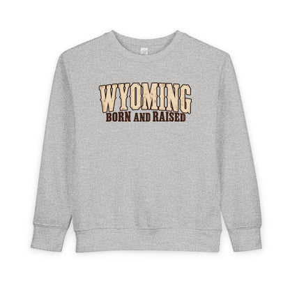 Wyoming Born and Raised Classic Western Unisex Toddler Sweatshirt