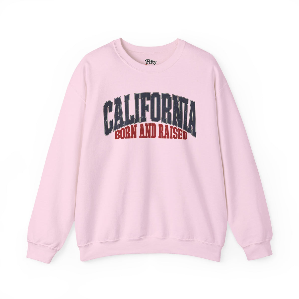 California Born and Raised Premium West Coast Streetwear Unisex Sweatshirt Graphic