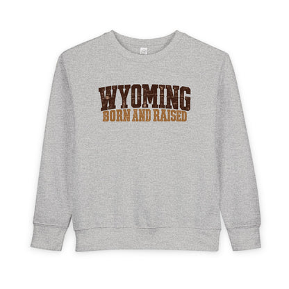 Wyoming Born and Raised Rugged Workwear Unisex Toddler Sweatshirt