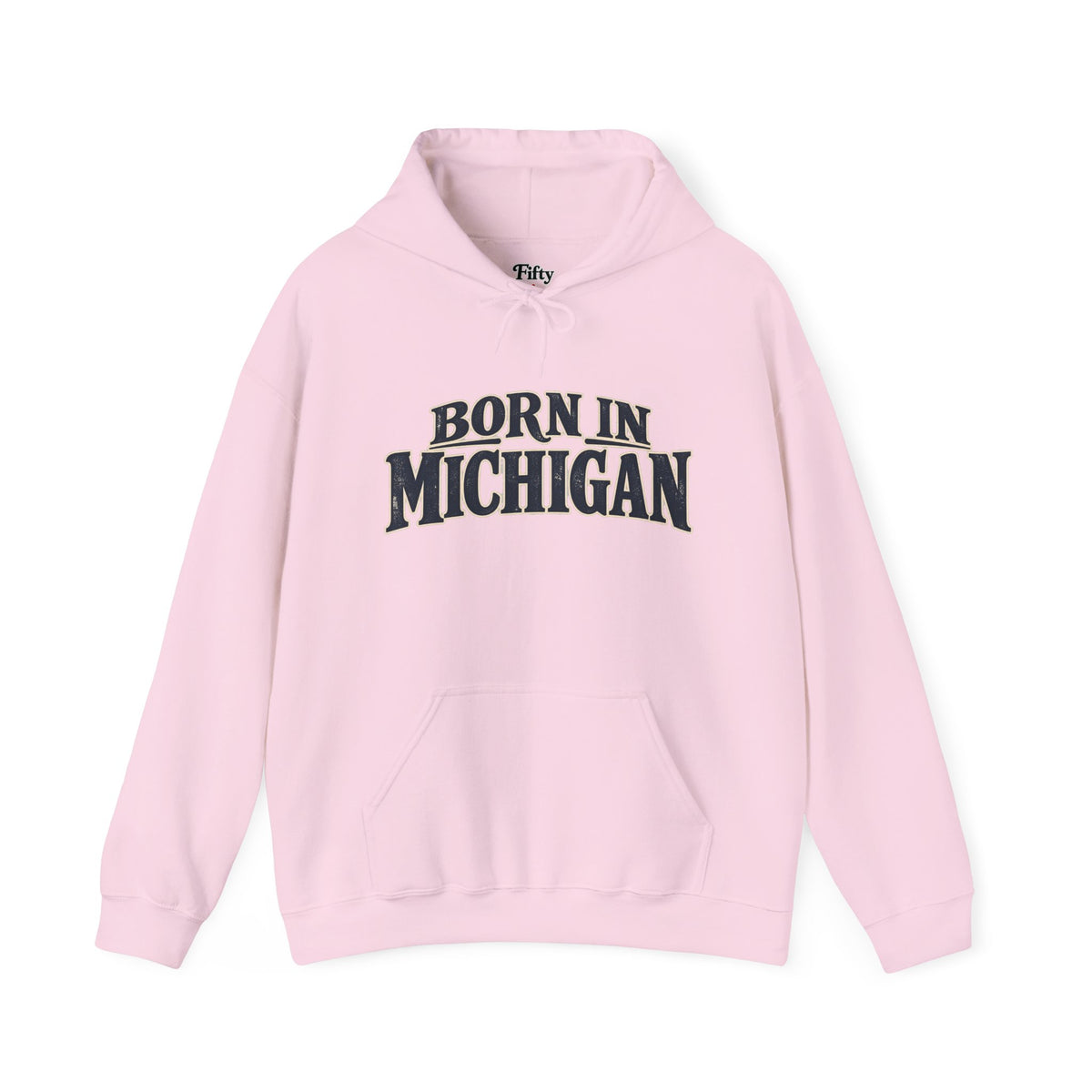 Born in Michigan Unisex Hoodie State Name Graphic