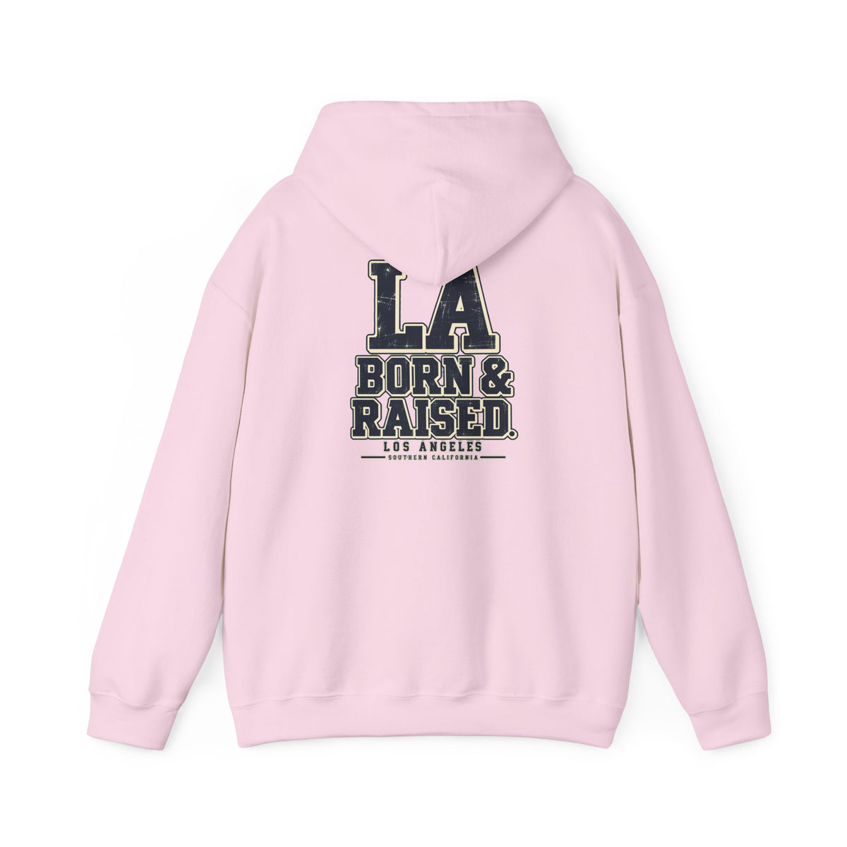 LA Born & Raised Los Angeles Unisex Hoodie Graphic