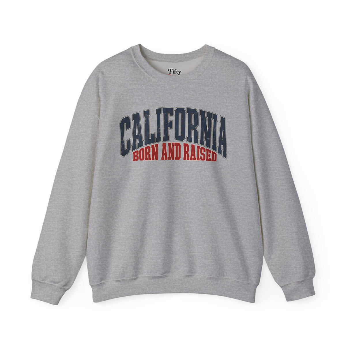 California Born and Raised Premium West Coast Streetwear Unisex Sweatshirt Graphic