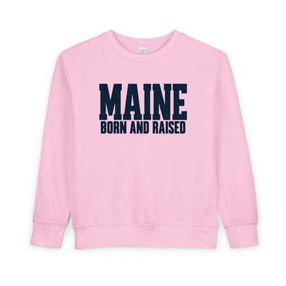 Maine Born and Raised Modern New England Unisex Toddler Sweatshirt
