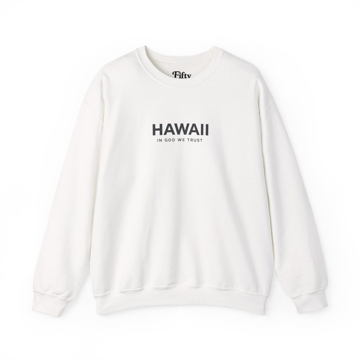 Hawaii All State In God We Trust Unisex Crewneck Sweatshirt