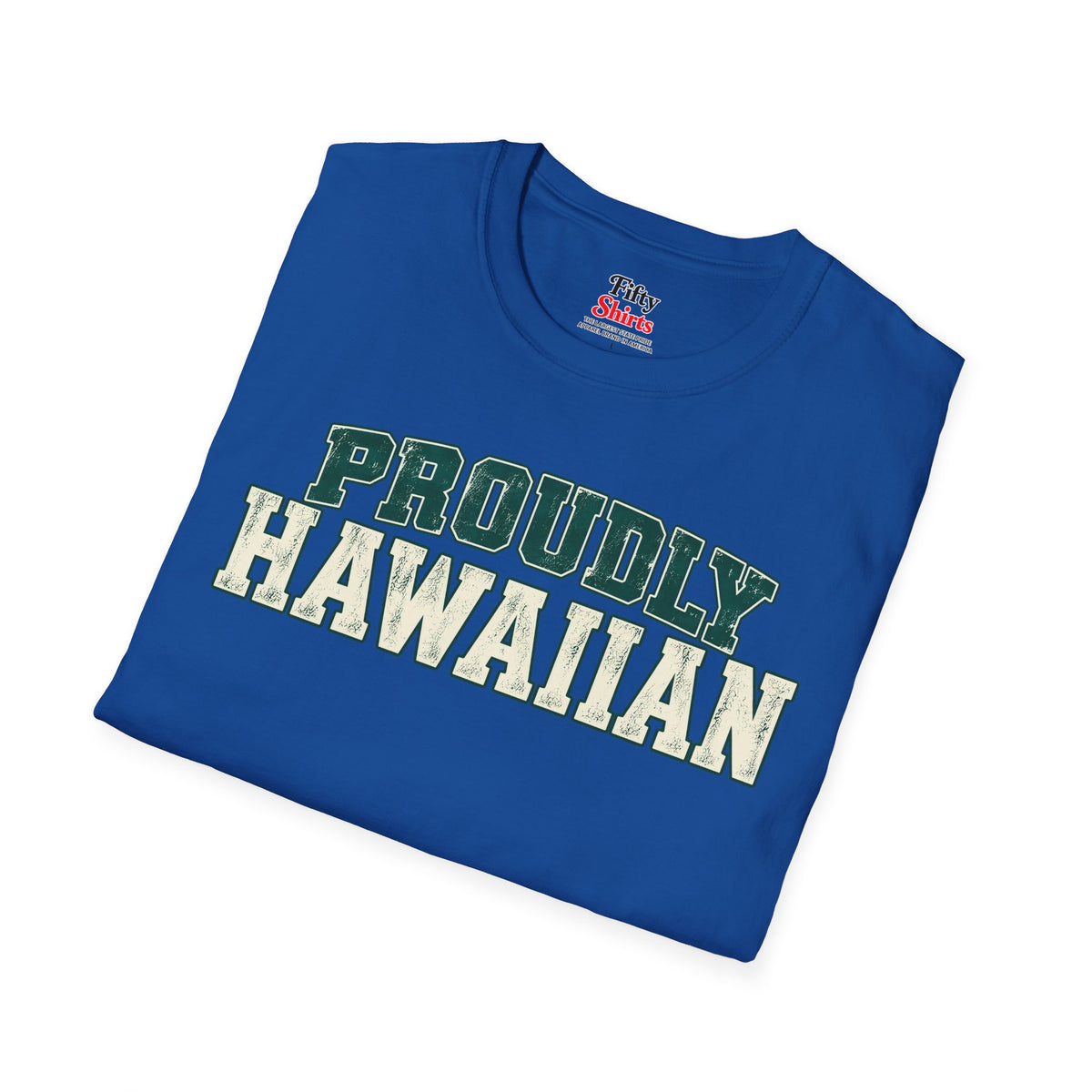 Proudly Hawaiian Hawaii Unisex Softstyle T Shirt State Name Graphic Tee