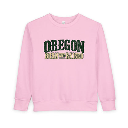 Oregon Born and Raised Rustic Pacific Northwest Unisex Toddler Sweatshirt