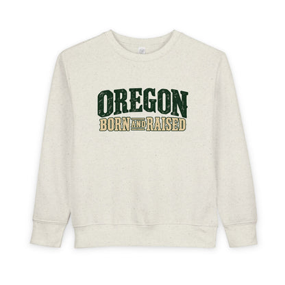 Oregon Born and Raised Rustic Pacific Northwest Unisex Toddler Sweatshirt