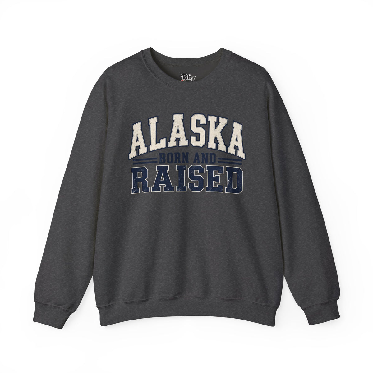Alaska Born and Raised Unisex Crewneck Sweatshirt State Name Graphic State Name Graphic