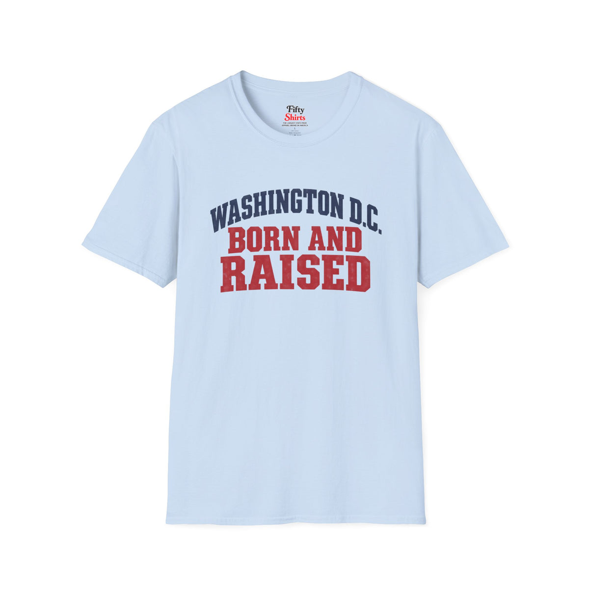 Washington D.C. Born and Raised Unisex Softstyle T Shirt State Name Graphic Tee