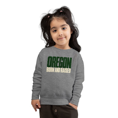 Oregon Born and Raised Streetwear Unisex Toddler Sweatshirt