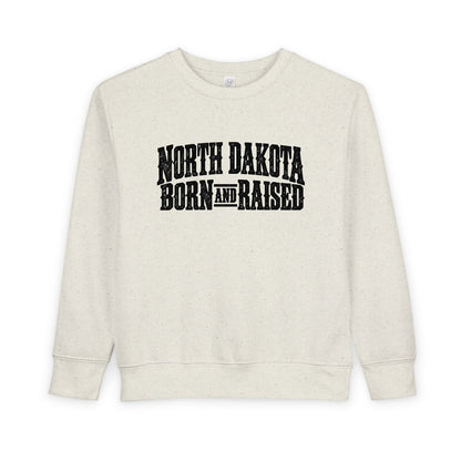 North Dakota Born and Raised Rugged Prairie Heritage Unisex Toddler Sweatshirt
