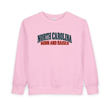 North Carolina Born and Raised Classic Souvenir Unisex Toddler Sweatshirt