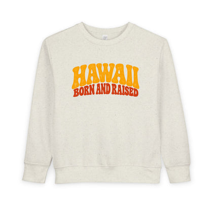Hawaii Born and Raised Retro 1970s Unisex Toddler Sweatshirt