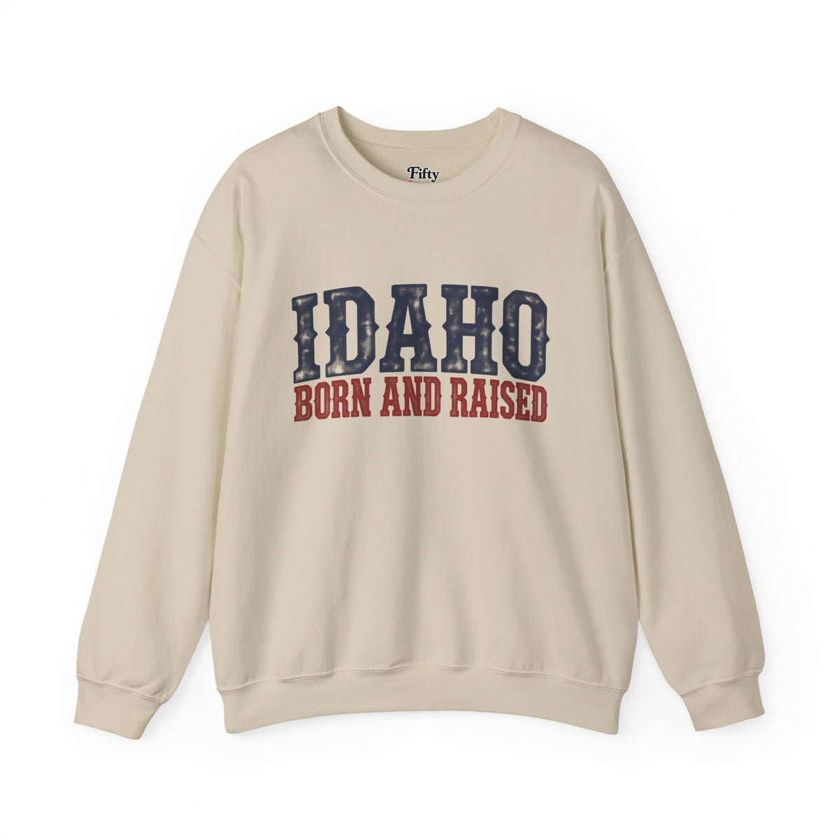 Idaho Born and Raised Rugged Western Unisex Sweatshirt Graphic