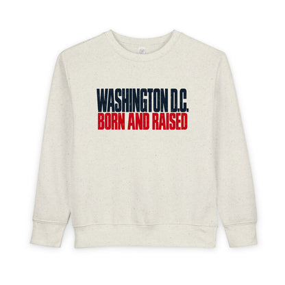 Washington DC Born and Raised Bold Urban Streetwear Unisex Toddler Sweatshirt