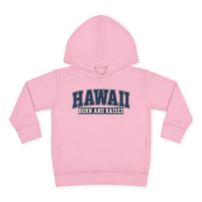 Hawaii Born and Raised Collegiate Style Unisex Toddler Pullover Fleece Hoodie