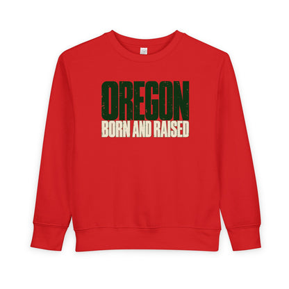 Oregon Born and Raised Streetwear Unisex Toddler Sweatshirt