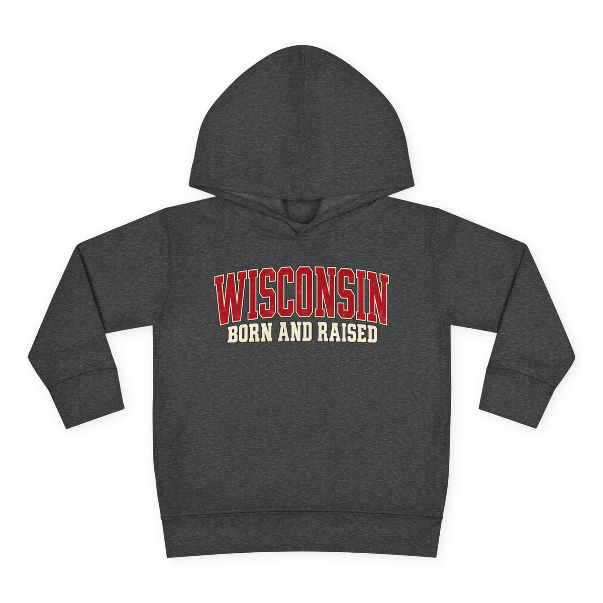 Wisconsin Born and Raised Classic Collegiate Unisex Toddler Pullover Fleece Hoodie