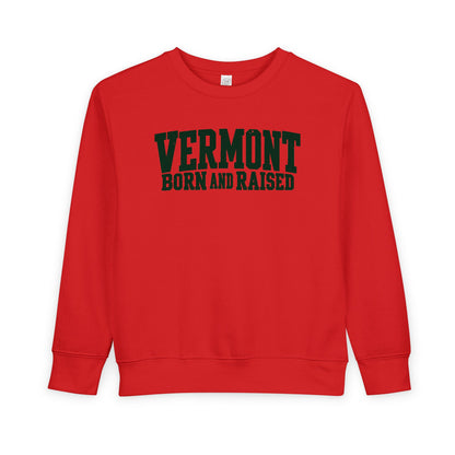 Vermont Born and Raised Rustic New England Unisex Toddler Sweatshirt