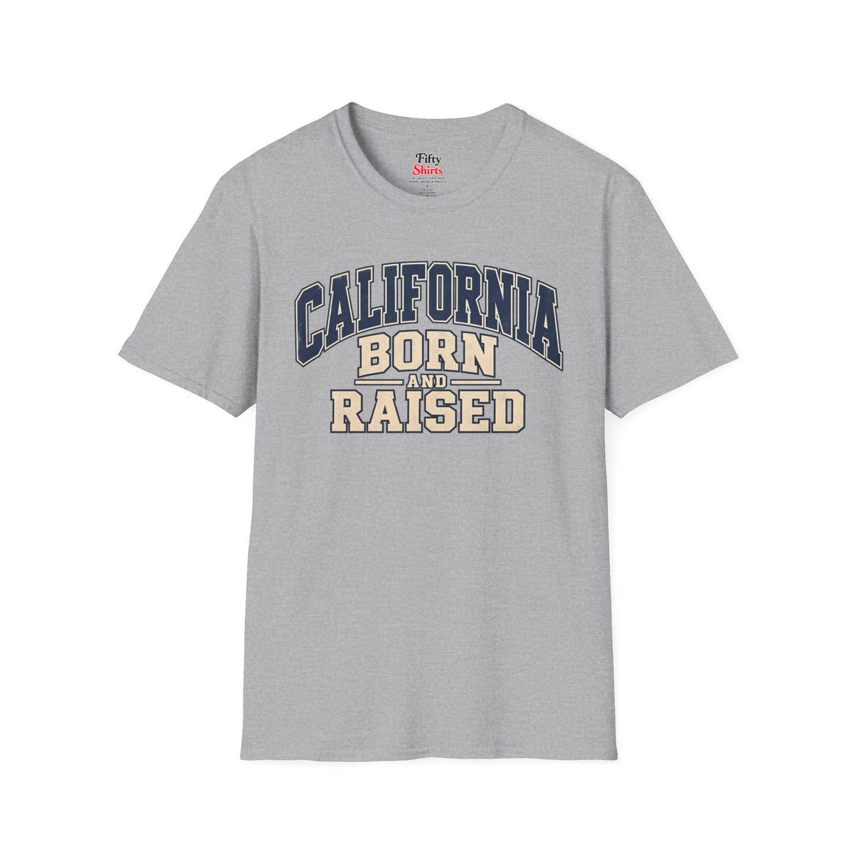 California Born and Raised Unisex Softstyle T Shirt State Name Graphic Tee