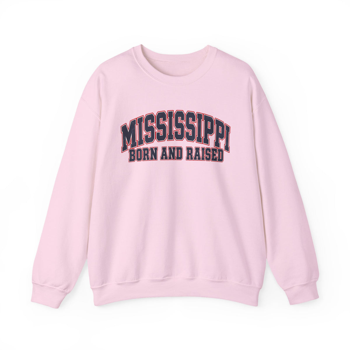 Mississippi Born and RaisedSouthern Collegiate Unisex Sweatshirt Graphic