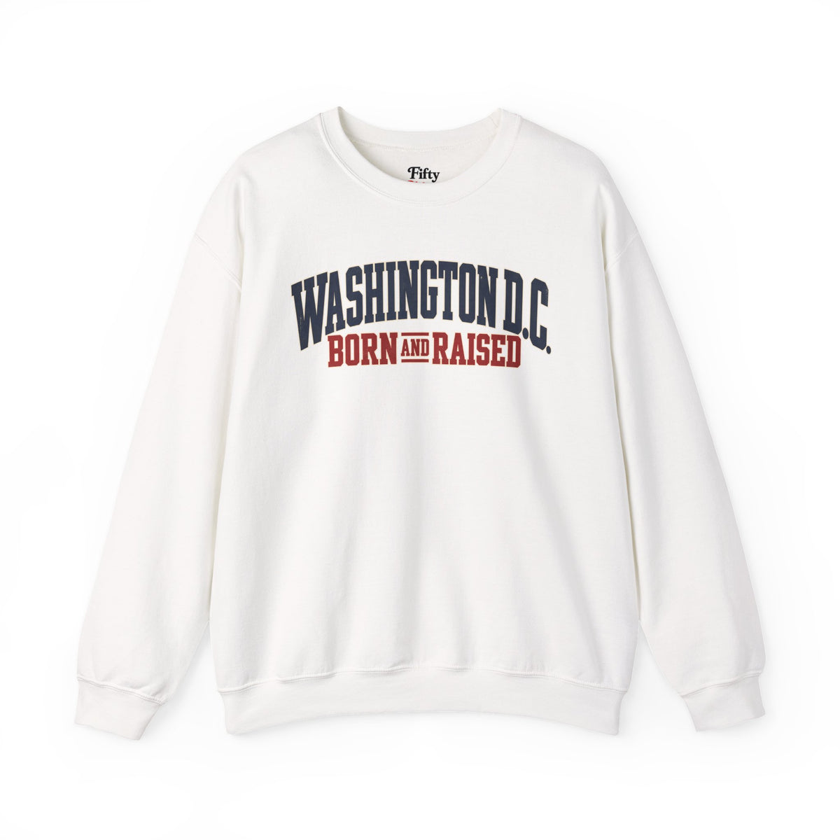 Washington DC Born and Raised Premium East Coast Unisex Sweatshirt Graphic
