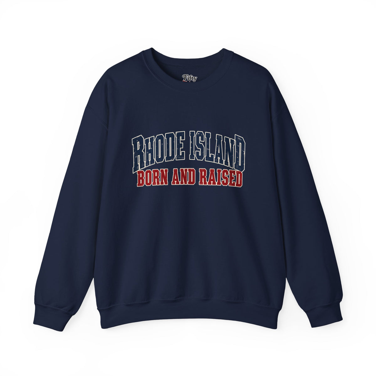 Rhode Island Born and Raised New England Americana Unisex Sweatshirt Graphic