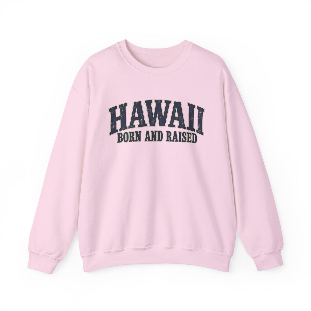 Hawaii Born and Raised Local Pride Unisex Sweatshirt Graphic