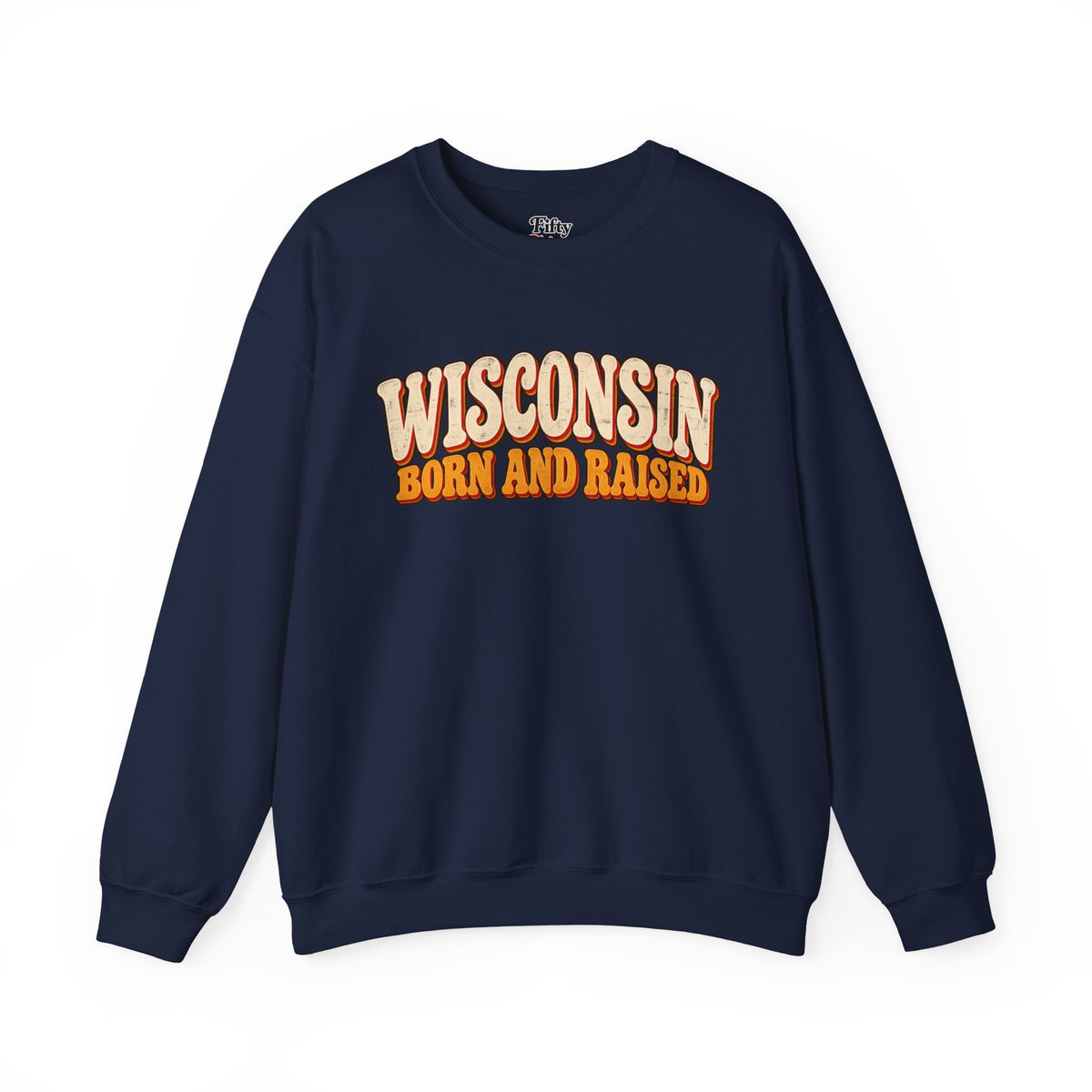 Wisconsin Born and Raised Vintage 1970s Unisex Sweatshirt Graphic(1)