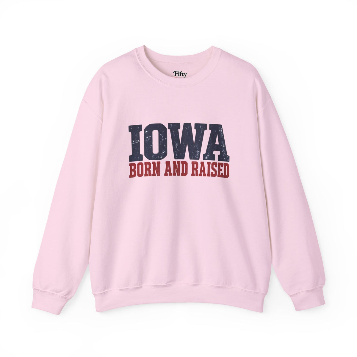 Iowa Born and Raised Rustic Midwest Unisex Sweatshirt Graphic