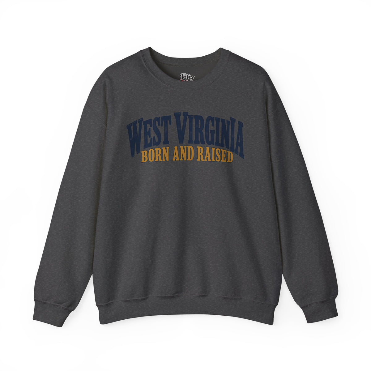 West Virginia Born and Raised Heritage Serif Unisex Sweatshirt Graphic