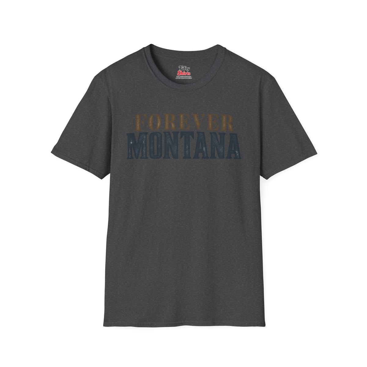 Forever Montana Unisex Softstyle T Shirt State Name Graphic Tee
