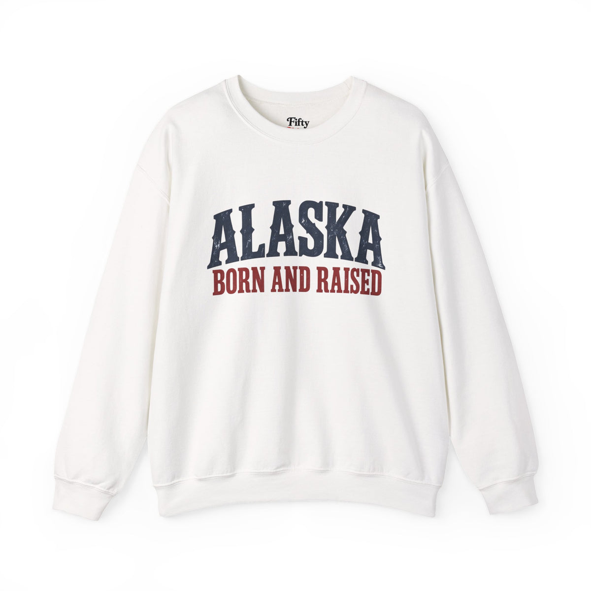 Alaska Born and Raised Rugged Americana Unisex Sweatshirt Graphic
