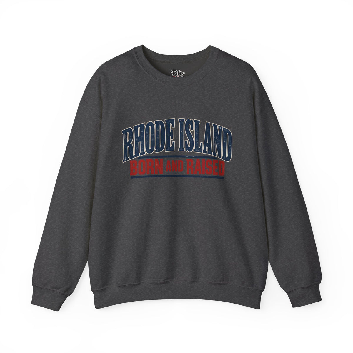 Rhode Island Born and Raised Classic Coastal Souvenir Unisex Sweatshirt Graphic