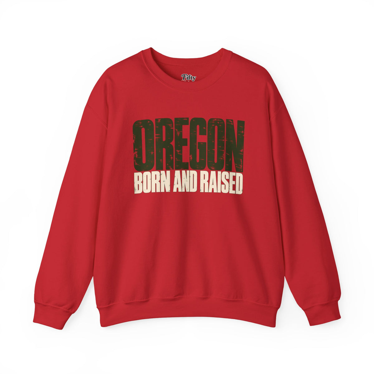 Oregon Born and Raised Streetwear Unisex Sweatshirt Graphic