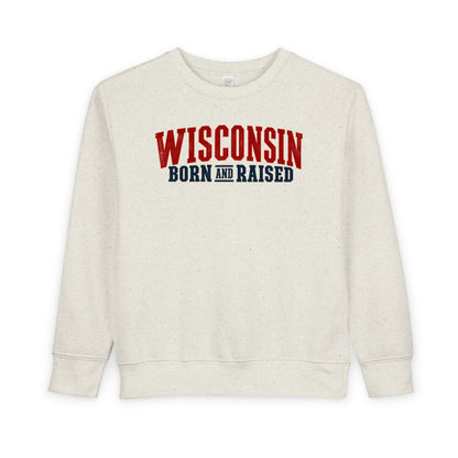 Wisconsin Born and Raised Great Lakes Heritage Unisex Toddler Sweatshirt