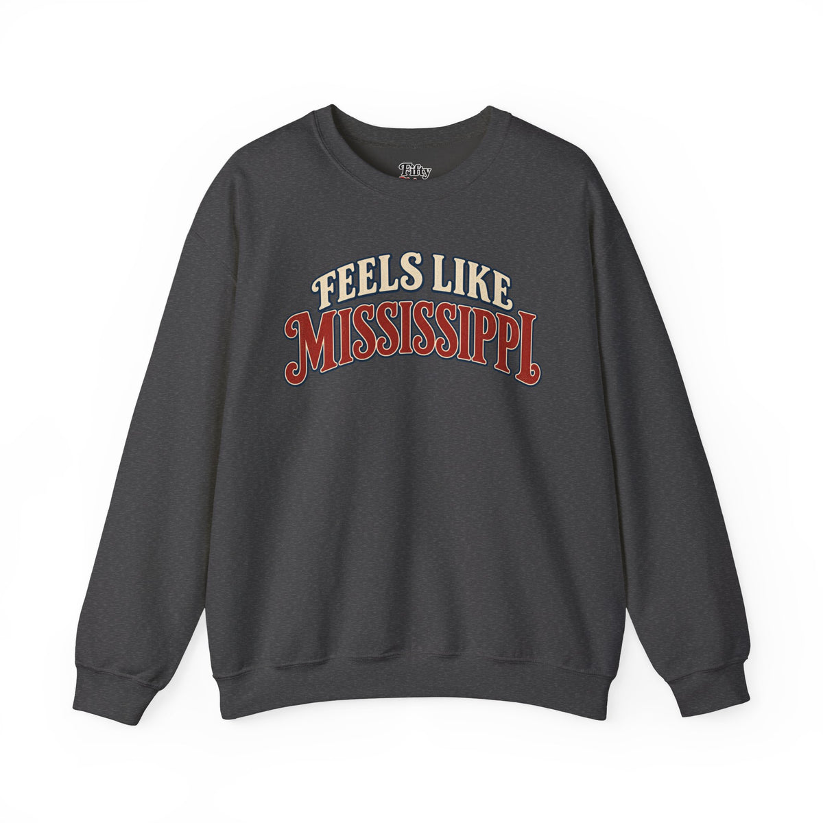 Feels Like Mississippi Unisex Crewneck Sweatshirt State Name Graphic