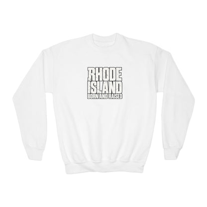 Rhode Island Born and Raised Northeast Streetwear Unisex Youth Crewneck Sweatshirt Graphic