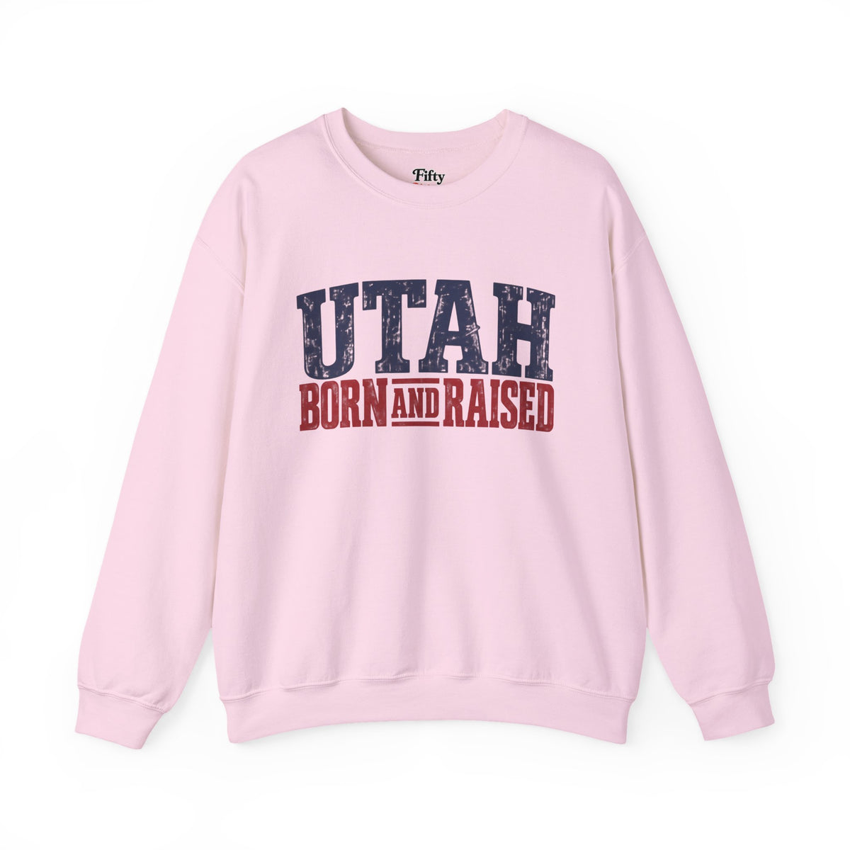Utah Born and Raised Mountain West Style Unisex Sweatshirt Graphic