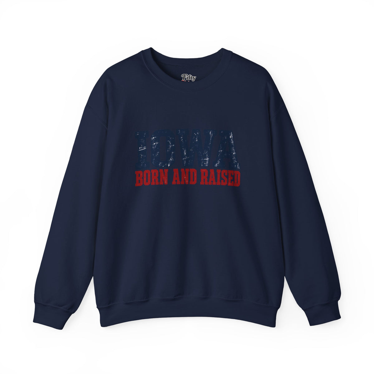 Iowa Born and Raised Rustic Midwest Unisex Sweatshirt Graphic